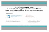 Protocolo de odontología preventiva en pacientes cardiópatas · PROTOCOLO DE ODONTOLOGÍA PREVENTIVA EN PACIENTES CARDIÓPATAS . Las enfermedades cardiovasculares suponen un importante