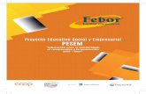 Proyecto Educativo Social y Empresarial PESEM · (PESEM) es una guía que permite identificar con claridad, la manera como Febor busca desarrollar la cultura solidaria entre sus distintos