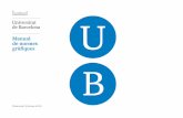 Manual de normes gràfiques - ub.edu fiques_UB_2013.pdf · Universitat de Barcelona Manual de normes gràfiques 23 Índex 1 Elements bàsics 1.5 La marca 1.5.5 Marges de seguretat