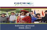 Informe general 2008-2012 - CATIE · Estos conceptos se cimentaron en la revisión de nuestro Plan Estratégico Institucional donde además se concretaron los objetivos estratégicos
