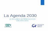 La Agenda 2030 - aecidcf.org.co · red mundial de 26 ONGS que trabajan en el ámbito de la discapacidad y el desarrollo y de las organizaciones de personas con discapacidad que trabajan