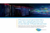 Posicionamiento de la plataforma Central Mainframe · particular de COBOL, los principios básicos de la lógica de la aplicación se siguen aplicando. Y dada la adaptabilidad demostrada