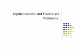 Optimización del Factor de Potencia. - ruelsa.com · corriente de la red se incrementará en la medida que el factor de potencia disminuya. Por ejemplo, con un factor de potencia