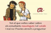 Tot el que volies saber sobre els estudiants nouvinguts i ... · El Servei Lingüístic de la URV organitza per a tots els alumnes internacionals que aprenen català diverses activitats