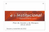Plan de Acción y de Riesgos 2012-2015paginasweb.univalle.edu.co/~planeacion/Analisis/Riesgos/Presentacion...3. Proceso formulación Plan de Acción 2012-2015 Insumos (Septiembre 2011