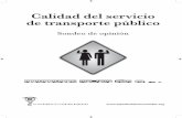 Calidad del servicio de transporte público · PDF fileEntre los cuatro tipos de transporte mejor calificados, tres de ellos (57.34%) son transportes colectivos que utilizan carriles