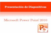 Microsoft Power Point 2010 - cs.uns.edu.arcs.uns.edu.ar/materias/iocp/downloads/Clases Teoricas/Clase-07... · Microsoft Power Point ® 2010 Presentación de Diapositivas •Repaso