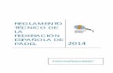 REGLAMENTO TECNICO 2014 - fpadelceuta.com€¦La FEP publicará un calendario de Competiciones Oficiales, que se distribuirá en el ámbito del Estado Español una vez aprobado por