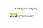 Informe de Rendición de Cuentas 2013 - comunicacion.gob.ec · • Involucrar a las autoridades competentes como un espacio de rendición de cuentas a través del medio de comunicación.