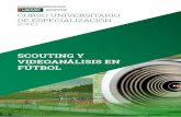 SCOUTING Y VIDEOANÁLISIS EN FÚTBOLgusgolfutbol.com/.../2016/12/CUE-Scouting-y-Videoanalisis-Futbol.pdf · 2 C.U.E. CURSO UNIVERSITARIO DE ESPECIALIZACIÓN SCOUTING Y VIDEOANÁLISIS