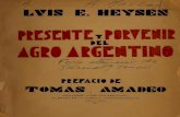 Presente y porvenir del agro argentino (trabajo de tesis ... · LVISE.HEYSEK mKUCITCTrttfEMK áIGCNTIM ricrAci*lE EDITORinL"LIBRCRmPERUñMR" FILIPIMAS546 PñRQUEUrilVERSlTrtRIO858