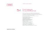 5 Lengua Castellana - back-edupack.santillana.es · El libro de Recursos Lengua Castellana para el 5.º curso de Primaria es una obra colectiva concebida, diseñada y creada en el