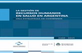 LA GESTIÓN DE RECURSOS HUMANOS - argentina.gob.ar · gestión específicos de “los recursos humanos en salud” y se puede vincular con los de toda política que se proponga construir