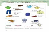 Lección 19: La ropa - allbilingual.com · Ella usa la ropa tradicional de los mayas, el pueblo (people) indígena de Centro América. En la cultura maya las mujeres (women) usan