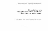 Modelo de Reglamento sobre Trabajos Aéreos · Modelo de reglamento sobre trabajos de ambulancia aérea 1 CAPITULO A – GENERALIDADES XXX.001 Definiciones y abreviaturas (a) Definiciones.-