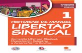 HISTORIAS de MANueL LIbeRTAd SINdICAL · Historias de Manuel: Libertad Sindical 9 ¡Pero el Ing. Rodríguez está loco!; está atentando contra la libertad sindical, que es un derecho