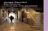 Jorge Carrión€¦ · 10 Jorge Carrión esos barrios, desagües y túneles de metro y estratos geológi-cos que conviven en una misma superficie a la espera de la lectura que …