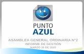 ASAMBLEA GENERAL ORDINARIA N 2 - Punto Azulpuntoazul.com.co/wp-content/uploads/2015/04/Informegestion070415.pdf · Valor facturado en Remediar anual - 2014 Indexado al IPC 3,66% Incremento
