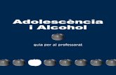 guia per al professorat - Alcohol y Sociedad · 2011-10-07 · L’adolescència és el període del desenvolupament evolutiu de l’ésser humà en què es construeix la identitat,