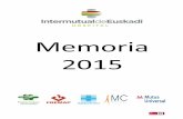 Memoria 2015 Hospital Intermutual de Euskadi · viii jornadas de fisioterapia en traumatologÍa. abordaje integral de las lesiones de miembro inferior xviii simposium nacional "actualizaciÓn
