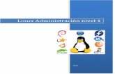 Linux Administración nivel 1uneweb.com/tutoriales/Linux Administración nivel 1.pdfsistema de ficheros. NOTA: podemos acceder a los dispositivos Hardware como si fueran archivos.