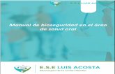Manual de bioseguridad en el área de salud oral DE BIOSEGURIDAD.pdf · Disminuir el riesgo de transmisión de infecciones entre los funcionarios, usuarios y lograr un ambiente de