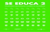 SE EDUCA 2 - Fundación Senecafseneca.es/se-educa2/wp-content/uploads/2017/01/se-educa2-guia-didactica.pdfpensamiento creativo incluye un conjunto de operaciones mentales independientes