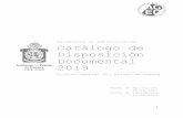 Catálogo de Disposición Documental 2019...Reunir las disposiciones que regulan sus competencias, así como las normas y procedimientos que condicionan su aplicación real. Acopiar