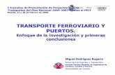 TRANSPORTE FERROVIARIO Y PUERTOS. - CEDEXwebaux.cedex.es/idipeit/jornada_2008/docs/1_1640... · frente al transporte ferroviario de viajeros, perdiendo competitividad en plazos, regularidad