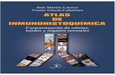 ATLAS DE INMUNOHISTOQUIMICA · El Atlas es un exponente de la rigurosidad en el método de los autores, de su capacidad docente, de su vocación por la histología, pero también