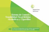 Sistema de Control y Trazabilidad Fiscal Bebidas ... · Sistema de Control y Trazabilidad Fiscal Bebidas Alcohólicas y Cigarrillos En 2018 las recaudaciones de estos sectores representaron