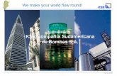 KSB Compañía Sudamericana de Bombas S.A.proarroz.com.ar/static/presentaciones/ksb-bombas-y-su... · 2018-09-11 · Productos - Jul 2000 Hoy •Uno de los líderes mundiales en la