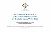 Proceso Autonómico y de Descentralización en Bolivia para ...ipmcses.fiu.edu/.../3-presentacion-ministro-conferencia-interamericana-final-1.pdfProceso Autonómico y de Descentralización