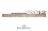 Memoria - Fedeto · 2013-06-18 · desborda, Fedeto no ha cejado en el empeño de apoyar a la pequeña y mediana empresa. Lo ha hecho además desde todos los frentes posibles: en