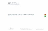 INFORME DE ACTIVIDADES 2012 - IPPDH...el documento “Principios Fundamentales para las Políticas de Preservación de Sitios de Memoria”, mencionado por los Presidentes y Presidentas