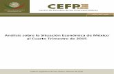 Análisis sobre la Situación Económica de México al …...En el Informe sobre la Situación Económica, las Finanzas Públicas y la Deuda Pública al Cuarto Trimestre de 2015, que