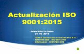 Actualización ISO 9001:2015 ISO/Actualiza... · 2018-08-31 · NTC ISO/ 9001:2015 Se adoptará la llamada “Estructura de alto nivel”. la cual es genérica y puede ser aplicada
