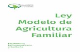 Ley Modelo de Agricultura Familiarcambio climático; y fortalecer la agricultura familiar. Se estima que el 80% de los alimentos que se consumen a nivel mundial provienen de la agricultura