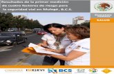 Resultados de la primer medición de cuatro factores …conapra.salud.gob.mx/Interior/Documentos/Linea_base/BCS/...En el estado de Baja California Sur, los accidentes de tránsito