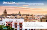Sevilla - COHOSTING · 2019-04-11 · Sevilla Guía de la ciudad Magia Sevillana Descubre el encanto de Sevilla, su cultura, comida, música y su gente. Tendrás una de las mejores