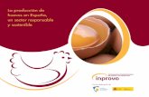 La producción de huevos en España, un sector responsable y … · 2017-12-18 · • la mejora de la calidad del huevo en toda la cadena ... Un avicultor profesional considera esencial
