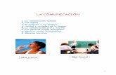 LA COMUNICACIÓN · 2012-09-24 · 2 LA COMUNICACIÓN 1. LA COMUNICACIÓN HUMANA Decimos que se ha producido un acto de comunicación cuando una persona transmite una información