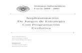 Implementación De Juegos de Estrategia Con Programación ... · Proyecto SI Curso 2004 – 2005 Implementación de juegos de estrategia con programación evolutiva 8 Inglés Summary: