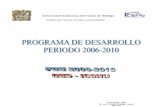 Universidad Autónoma del Estado de Hidalgosistemas.uaeh.edu.mx/transparencia/PDF/ProgDesarrollo... · 2007-10-16 · A través de la toma de decisiones consensuadas y aprobadas de