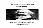 Marx contra el Estado - Espivblogs.net€¦ · La mayor objeción a Marx sobre la cuestión del Estado y el parla-mentarismo, recae en el Manifiesto del Partido Comunista (publicado