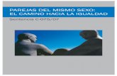 PAREJAS DEL MISMO SEXO: EL CAMINO HACIA LA IGUALDAD · jurídico de las parejas del mismo sexo en Colombia. En este pronunciamiento, la Corte afirmó que la vida en pareja es una