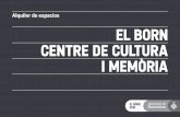 Alquiler de espacios EL BORN CENTRE DE CULTURA I MEMÒRIA · 2016-12-14 · Dentro del horario de apertura del centro:* 123,75 € por grupo (hasta 25 plazas). Fuera del horario de