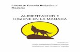ALIMENTACION E HIGIENE EN LA MANADA · 2013-03-26 · Proyecto Escuela Insignia de Madera: ALIMENTACION E HIGIENE EN LA MANADA Realizado por: Cristina Ocaña Losada (G.Scout San Jorge