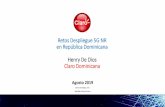 Retos Despliegue 5G NR en República Dominicana Henry De Dios … · 2019-08-26 · 1er Reto 5G NR RD –Disponibilidad Espectro 30+30MHz FDD 100MHz TDD 1GHz TDD 6 Fuente: GSA 2018