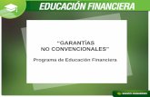 MÓDULO III “AHORRO” Programa de Educación …...Cómo funcionan las garantías no convencionales La entidad financiera valora la garantía no convencional que presenta el cliente.
